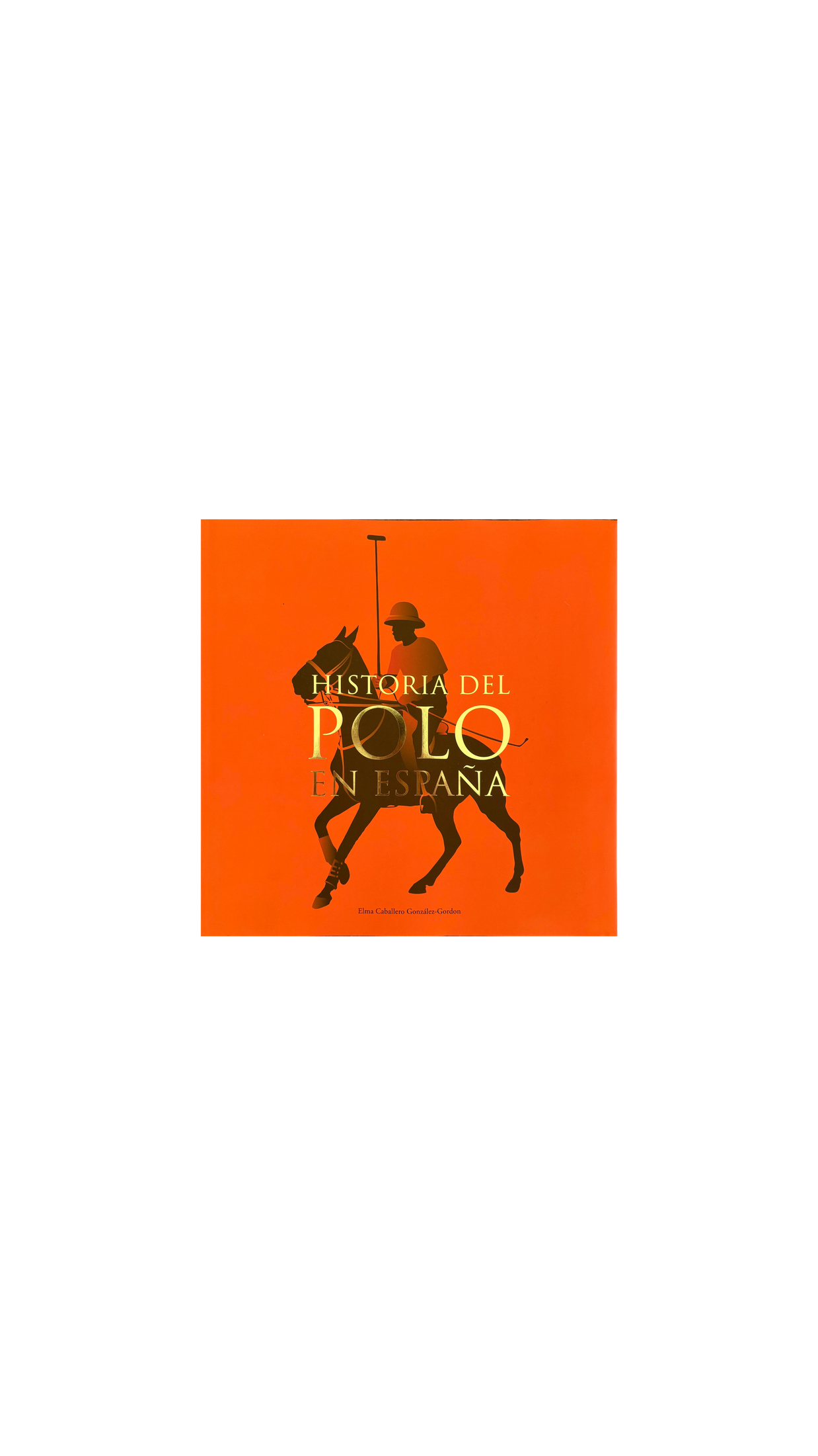 LIBRO HISTORIA DEL POLO EN ESPAÑA