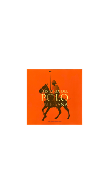 LIBRO HISTORIA DEL POLO EN ESPAÑA