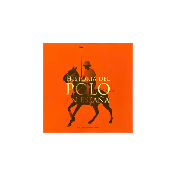 LIBRO HISTORIA DEL POLO EN ESPAÑA